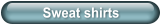 Sweat shirts