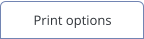 Print options