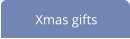 Xmas gifts